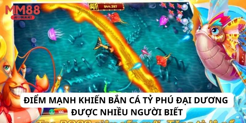 Điểm mạnh khiến bắn cá tỷ phú đại dương được nhiều người biết