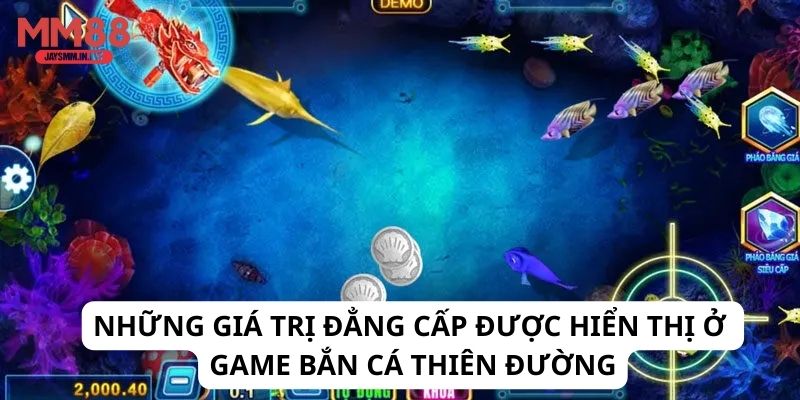 Những giá trị đẳng cấp được hiển thị ở game bắn cá thiên đường