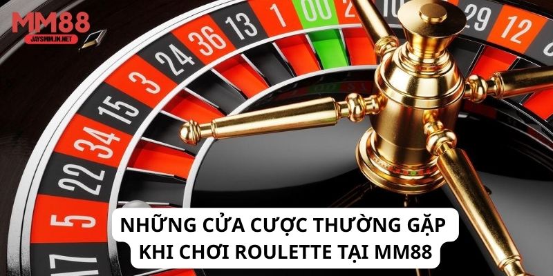 Những cửa cược thường gặp khi chơi Roulette tại MM88