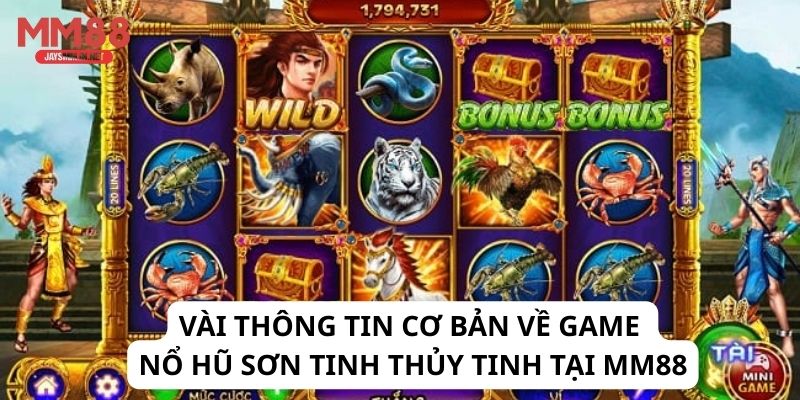 Vài thông tin cơ bản về game Nổ hũ Sơn Tinh Thủy Tinh tại MM88